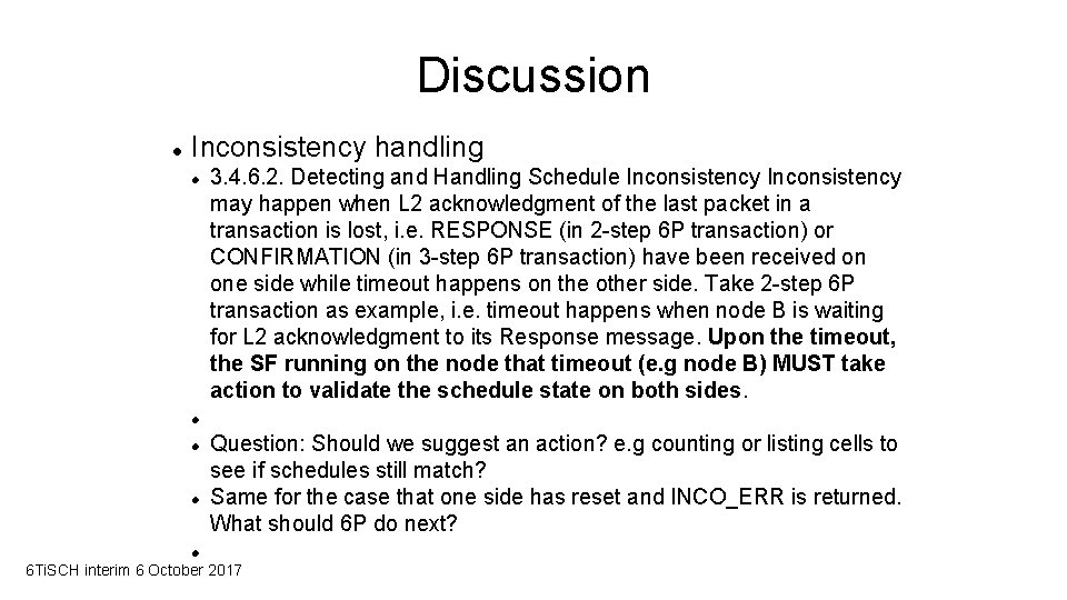 Discussion Inconsistency handling 3. 4. 6. 2. Detecting and Handling Schedule Inconsistency may happen