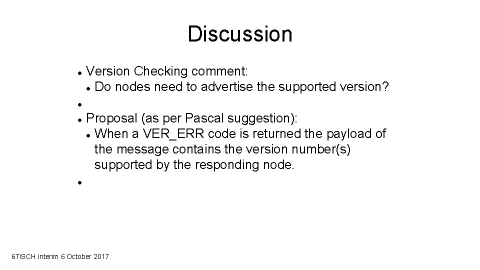 Discussion Version Checking comment: Do nodes need to advertise the supported version? Proposal (as