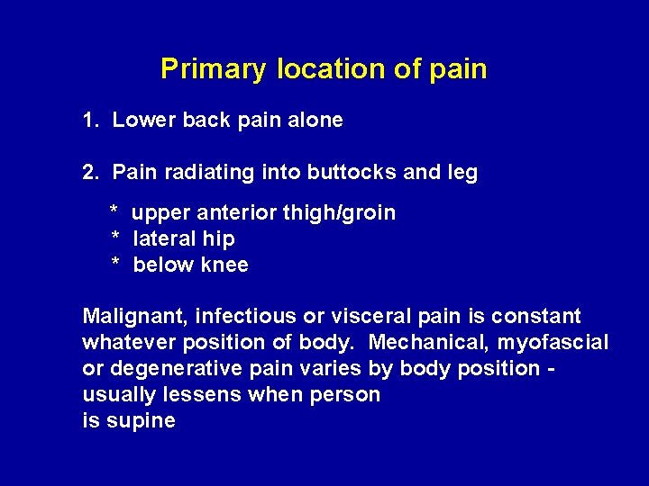 Primary location of pain 1. Lower back pain alone 2. Pain radiating into buttocks