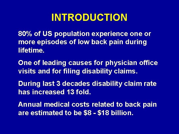 INTRODUCTION 80% of US population experience one or more episodes of low back pain