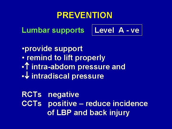 PREVENTION Lumbar supports Level A - ve • provide support • remind to lift