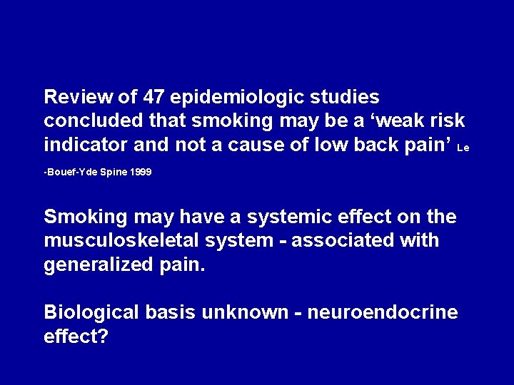 Review of 47 epidemiologic studies concluded that smoking may be a ‘weak risk indicator