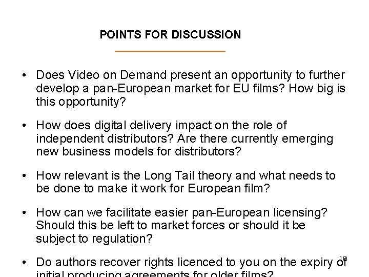 POINTS FOR DISCUSSION • Does Video on Demand present an opportunity to further develop