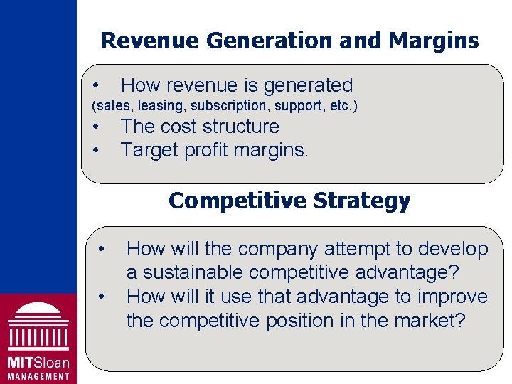 Revenue Generation and Margins • How revenue is generated (sales, leasing, subscription, support, etc.