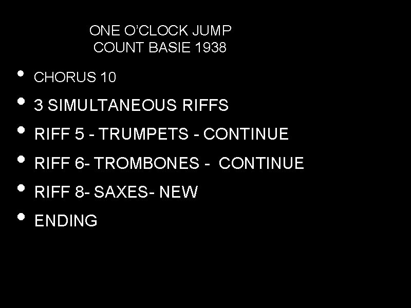 ONE O’CLOCK JUMP COUNT BASIE 1938 • CHORUS 10 • 3 SIMULTANEOUS RIFFS •