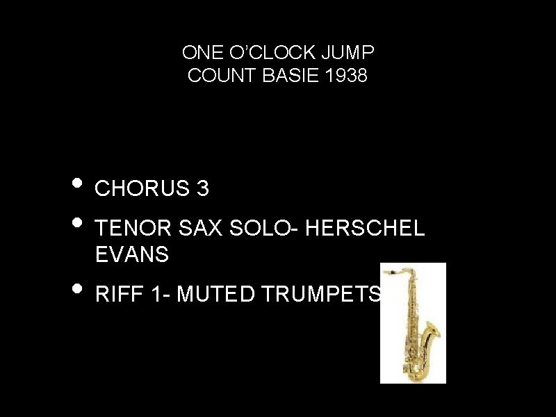 ONE O’CLOCK JUMP COUNT BASIE 1938 • CHORUS 3 • TENOR SAX SOLO- HERSCHEL