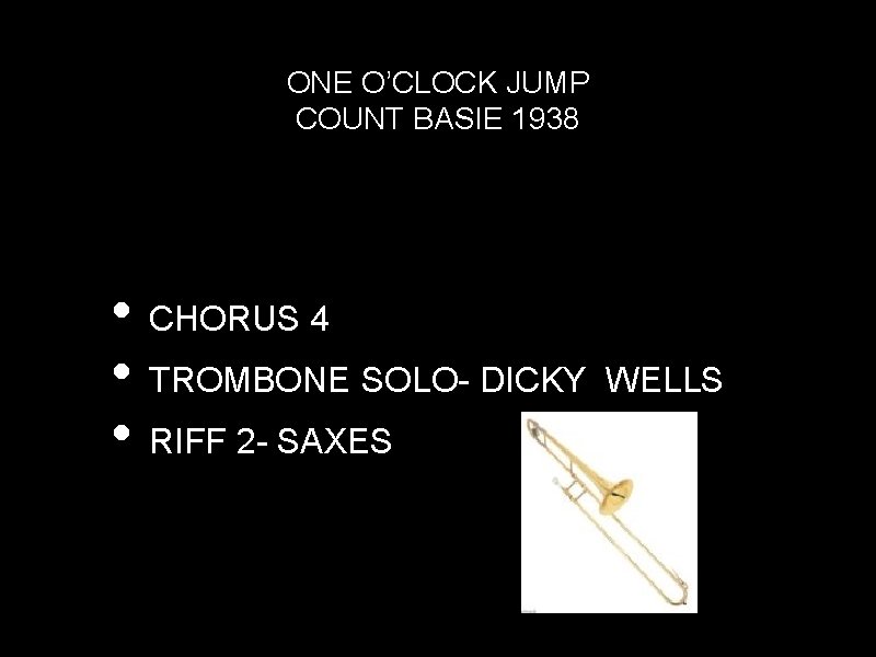 ONE O’CLOCK JUMP COUNT BASIE 1938 • CHORUS 4 • TROMBONE SOLO- DICKY •