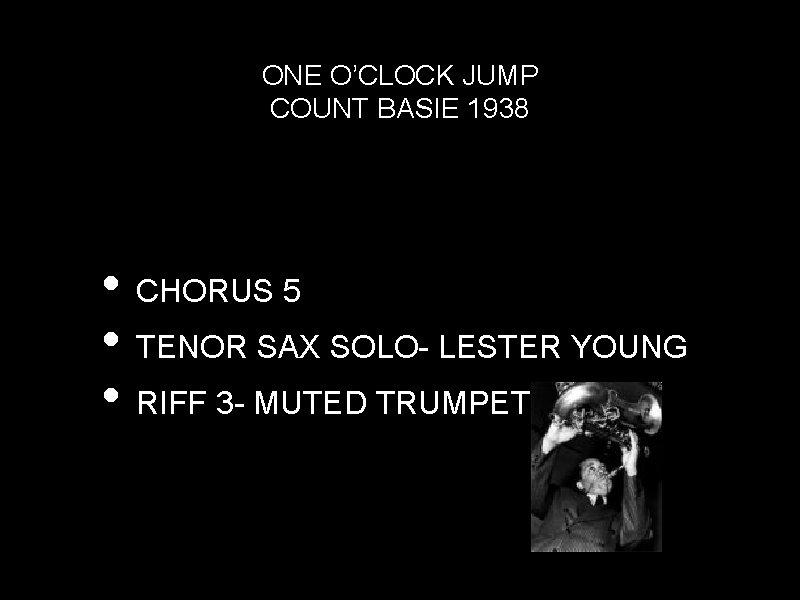 ONE O’CLOCK JUMP COUNT BASIE 1938 • CHORUS 5 • TENOR SAX SOLO- LESTER