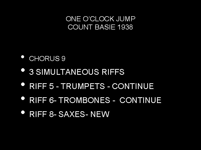 ONE O’CLOCK JUMP COUNT BASIE 1938 • CHORUS 9 • 3 SIMULTANEOUS RIFFS •
