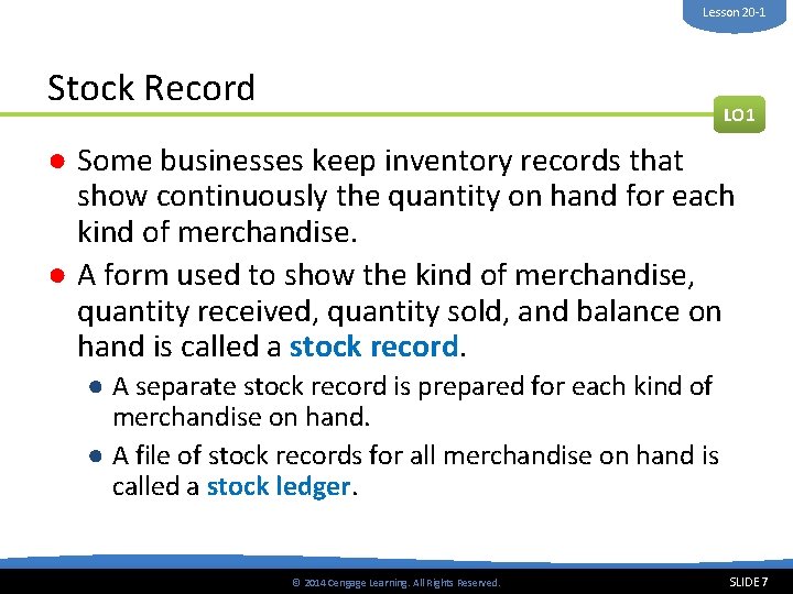 Lesson 20 -1 Stock Record LO 1 ● Some businesses keep inventory records that