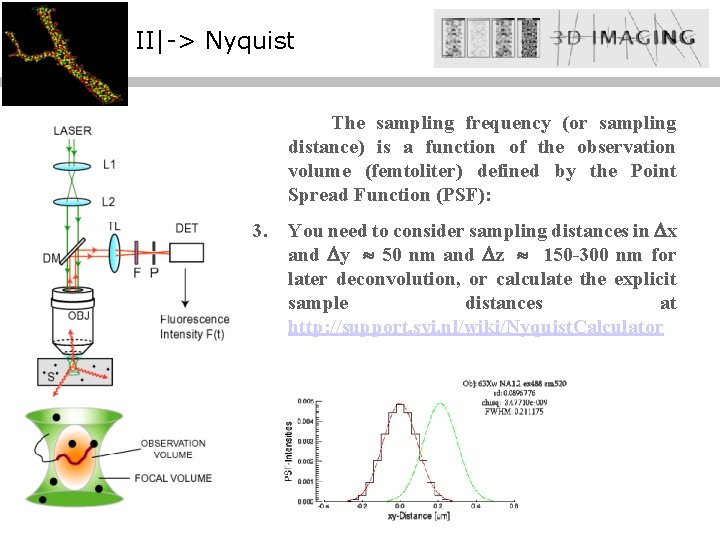 II|-> Nyquist The sampling frequency (or sampling distance) is a function of the observation