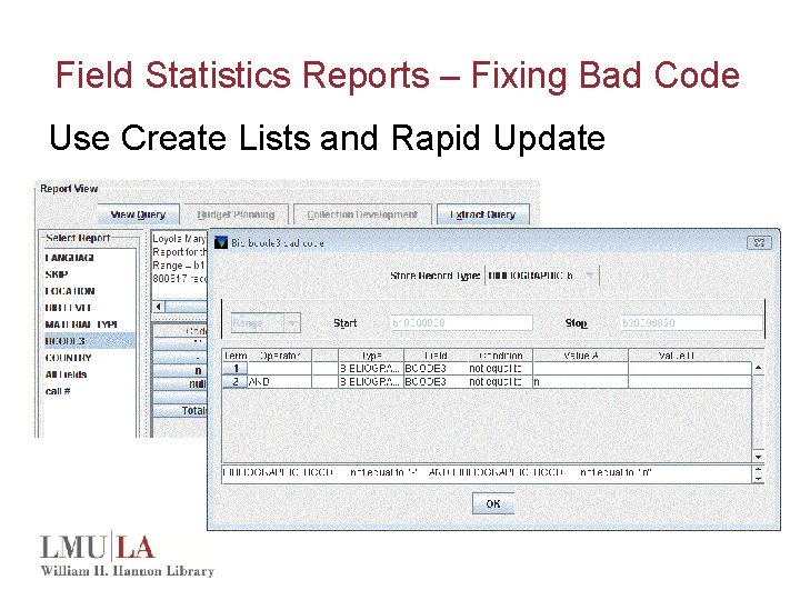 Field Statistics Reports – Fixing Bad Code Use Create Lists and Rapid Update 