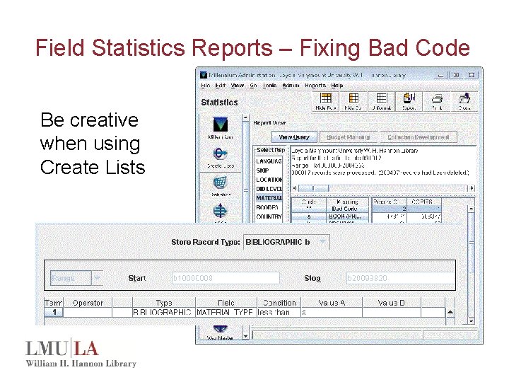 Field Statistics Reports – Fixing Bad Code Be creative when using Create Lists 