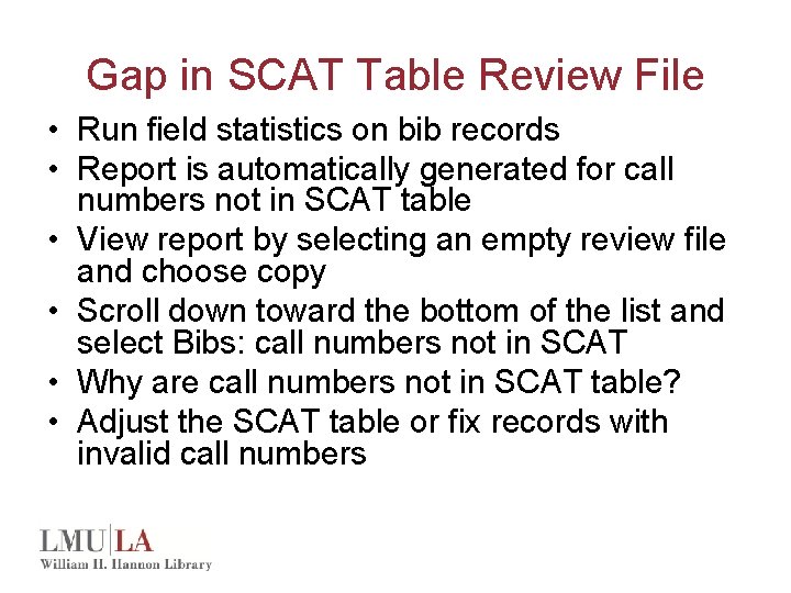 Gap in SCAT Table Review File • Run field statistics on bib records •