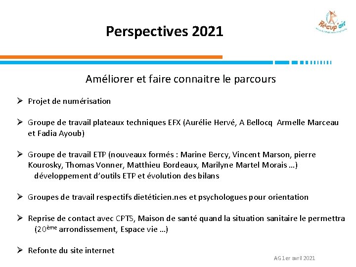 Perspectives 2021 Améliorer et faire connaitre le parcours Ø Projet de numérisation Ø Groupe