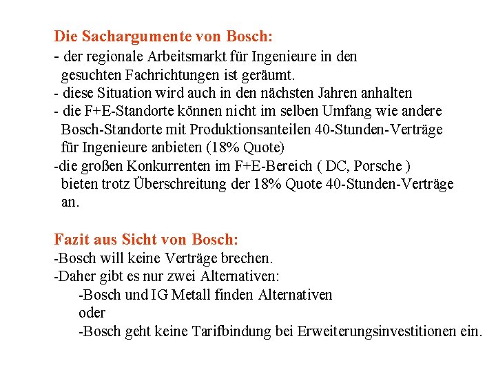 Die Sachargumente von Bosch: - der regionale Arbeitsmarkt für Ingenieure in den gesuchten Fachrichtungen