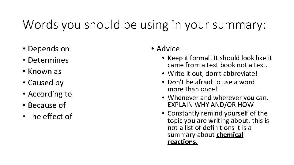 Words you should be using in your summary: • Depends on • Determines •