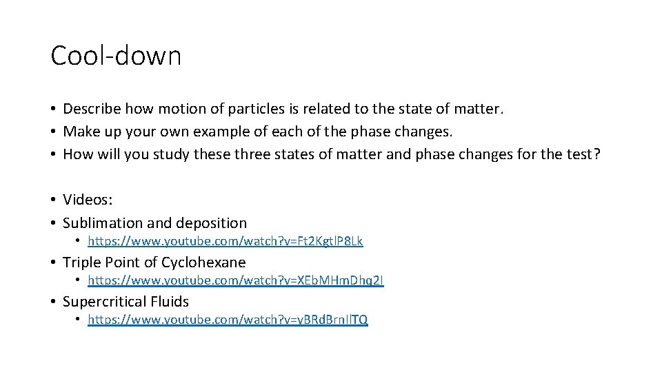 Cool-down • Describe how motion of particles is related to the state of matter.