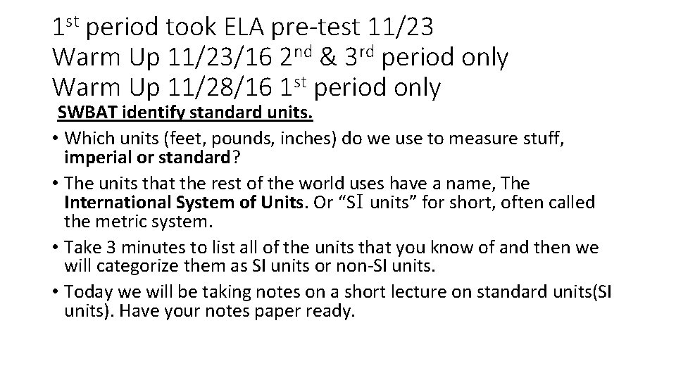 1 st period took ELA pre-test 11/23 Warm Up 11/23/16 2 nd & 3