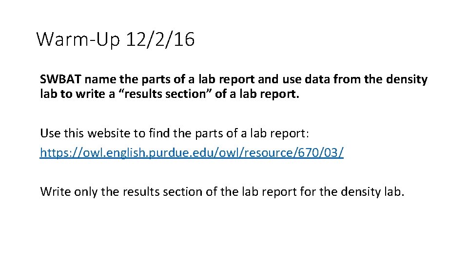 Warm-Up 12/2/16 SWBAT name the parts of a lab report and use data from