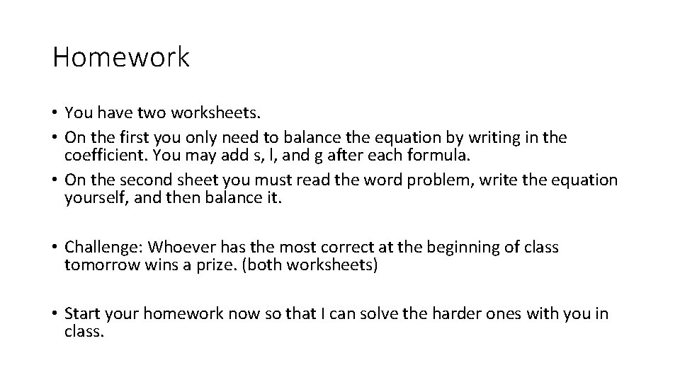 Homework • You have two worksheets. • On the first you only need to