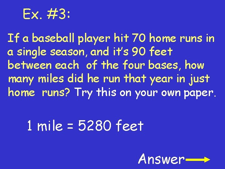 Ex. #3: If a baseball player hit 70 home runs in a single season,