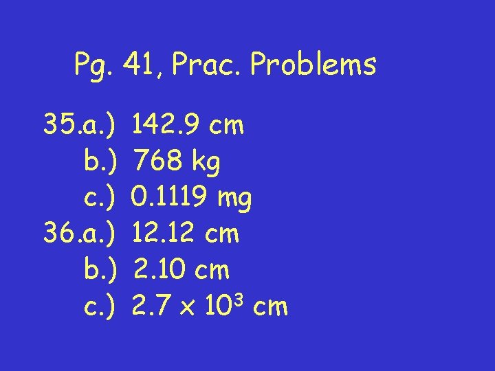 Pg. 41, Prac. Problems 35. a. ) b. ) c. ) 36. a. )