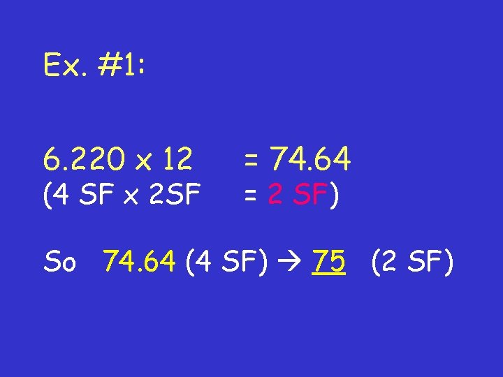Ex. #1: 6. 220 x 12 (4 SF x 2 SF = 74. 64