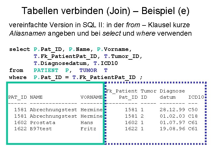 Tabellen verbinden (Join) – Beispiel (e) vereinfachte Version in SQL II: in der from