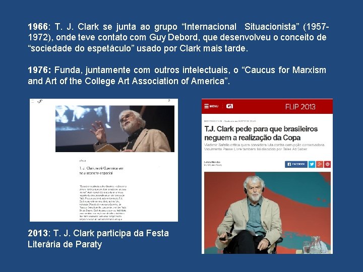 1966: T. J. Clark se junta ao grupo “Internacional Situacionista” (19571972), onde teve contato