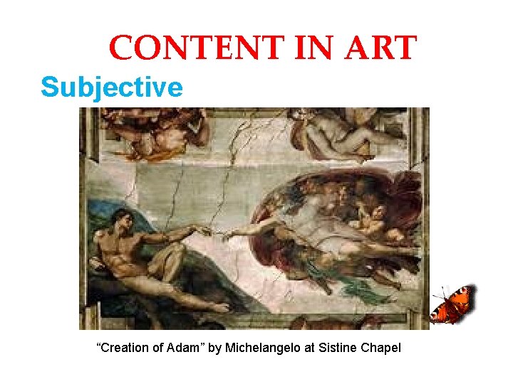 CONTENT IN ART Subjective “Creation of Adam” by Michelangelo at Sistine Chapel 