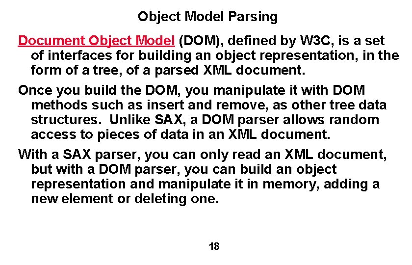 Object Model Parsing Document Object Model (DOM), defined by W 3 C, is a