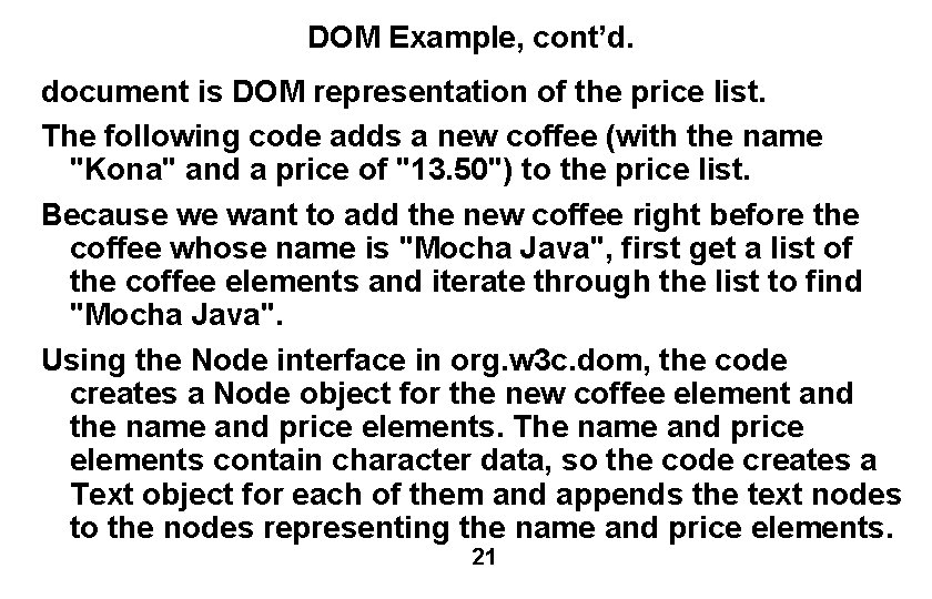 DOM Example, cont’d. document is DOM representation of the price list. The following code