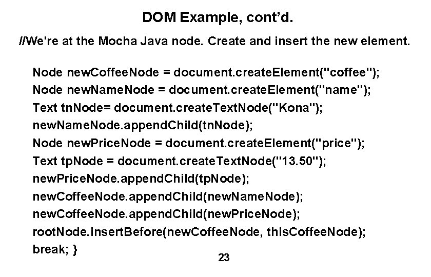 DOM Example, cont’d. //We're at the Mocha Java node. Create and insert the new