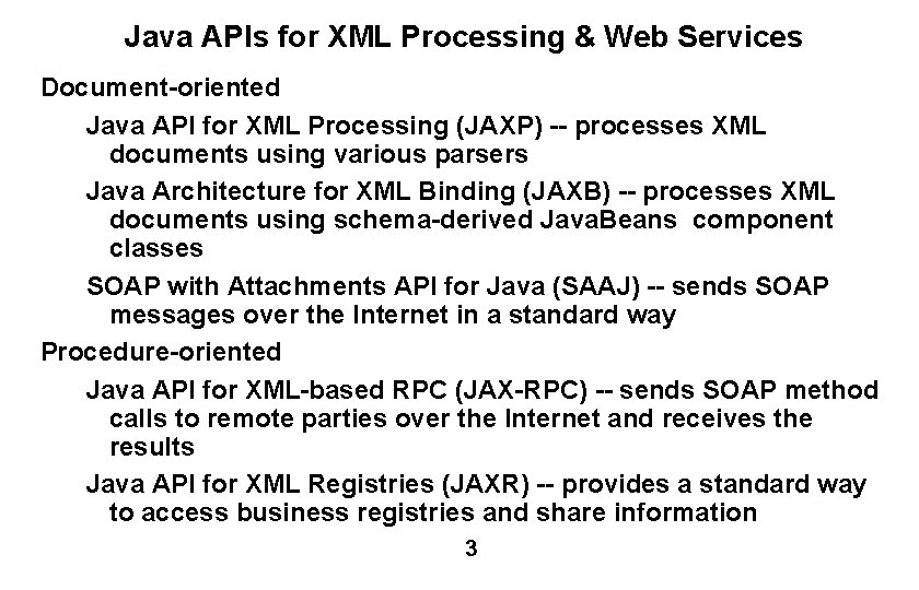 Java APIs for XML Processing & Web Services Document-oriented Java API for XML Processing