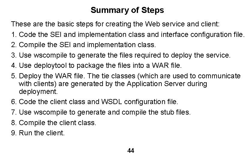 Summary of Steps These are the basic steps for creating the Web service and