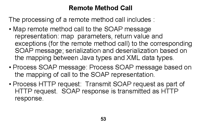 Remote Method Call The processing of a remote method call includes : • Map