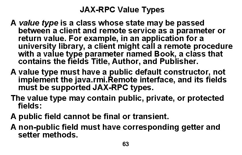 JAX-RPC Value Types A value type is a class whose state may be passed