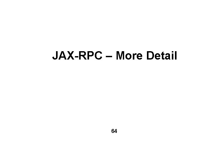 JAX-RPC – More Detail 64 