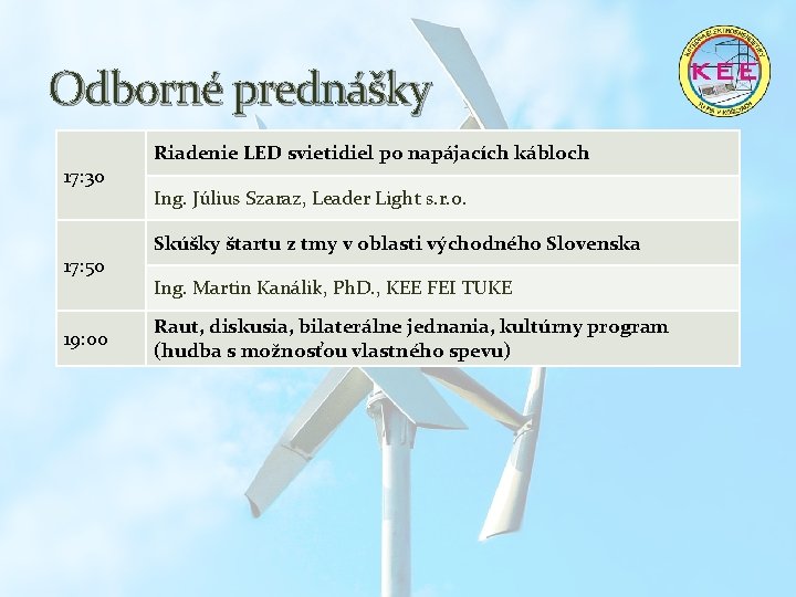 Odborné prednášky 17: 30 17: 50 19: 00 Riadenie LED svietidiel po napájacích kábloch