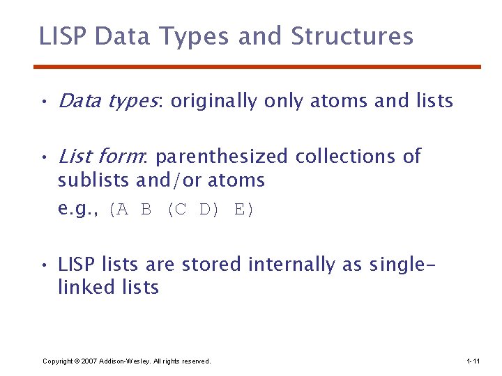 LISP Data Types and Structures • Data types: originally only atoms and lists •