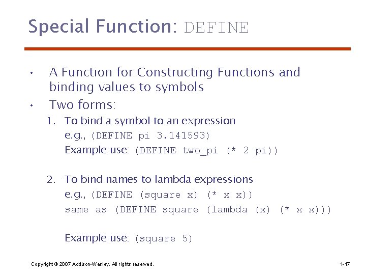 Special Function: DEFINE • • A Function for Constructing Functions and binding values to