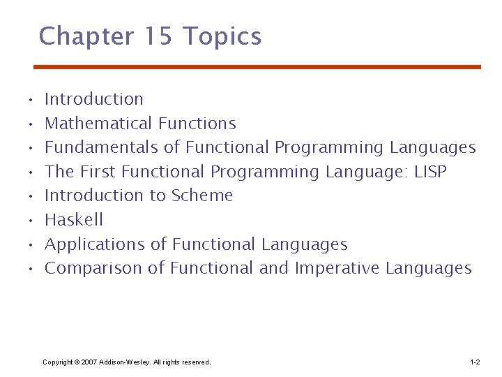 Chapter 15 Topics • • Introduction Mathematical Functions Fundamentals of Functional Programming Languages The