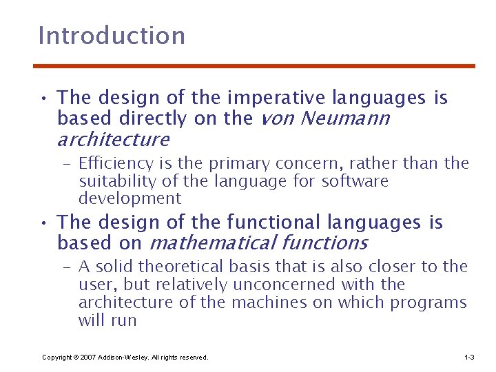 Introduction • The design of the imperative languages is based directly on the von