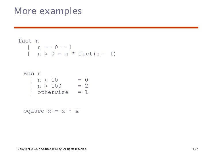 More examples fact n | n == 0 = 1 | n > 0