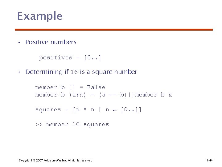 Example • Positive numbers positives = [0. . ] • Determining if 16 is