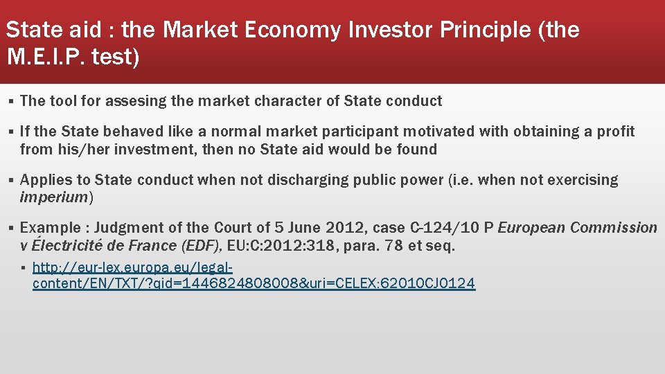 State aid : the Market Economy Investor Principle (the M. E. I. P. test)