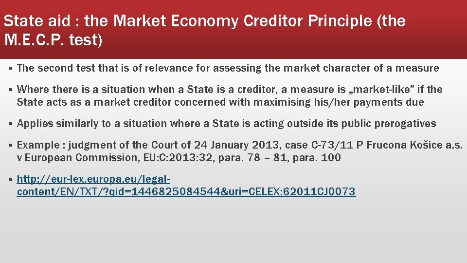 State aid : the Market Economy Creditor Principle (the M. E. C. P. test)