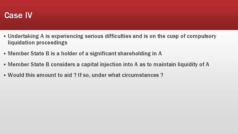 Case IV § Undertaking A is experiencing serious difficulties and is on the cusp