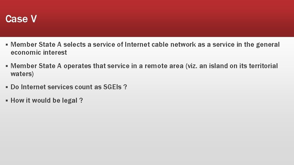 Case V § Member State A selects a service of Internet cable network as
